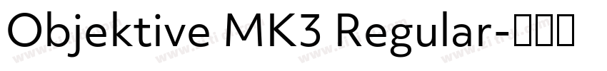 Objektive MK3 Regular字体转换 Objektive MK3 Regular字体转换